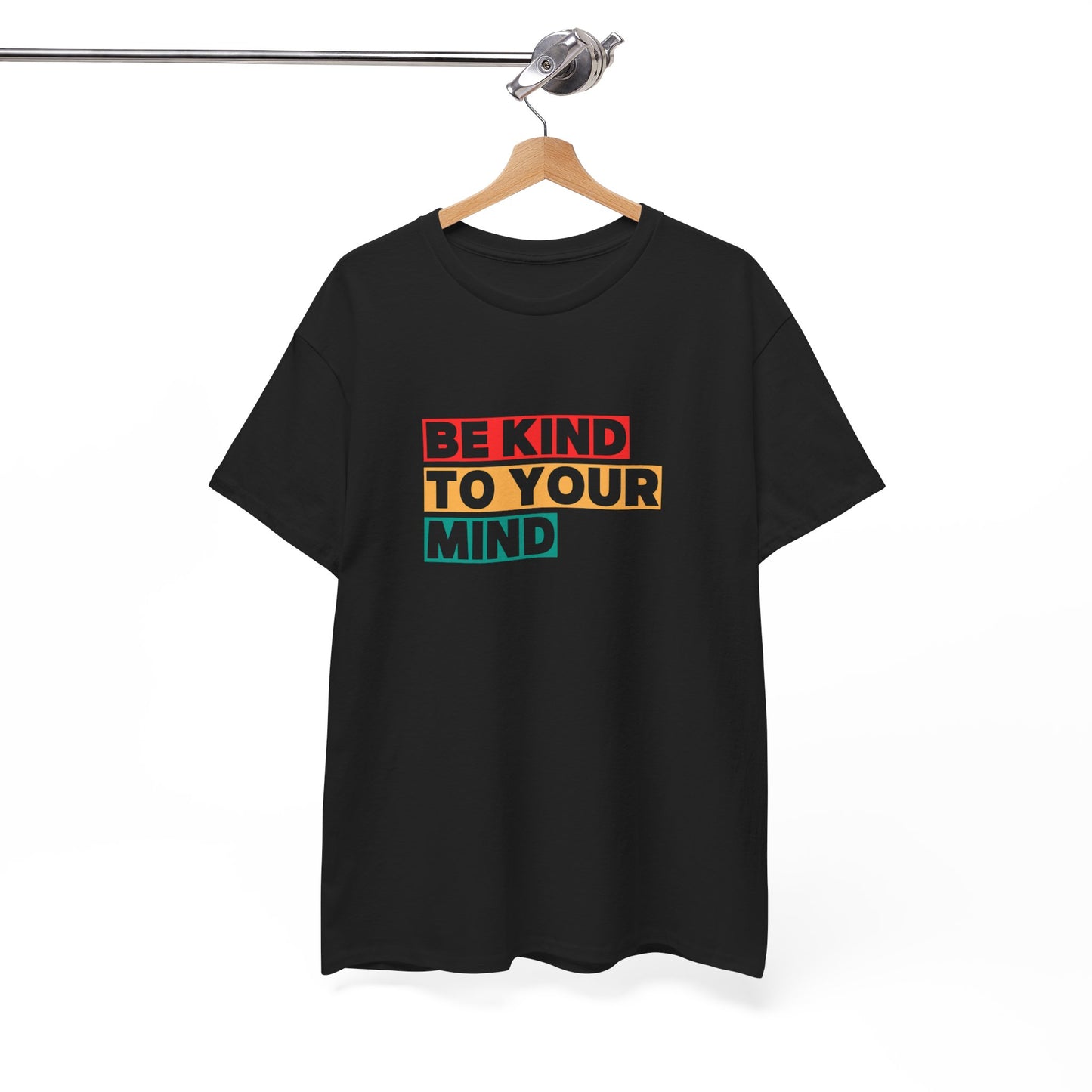 T-Shirt-Be Kind to Your Mind Unisex