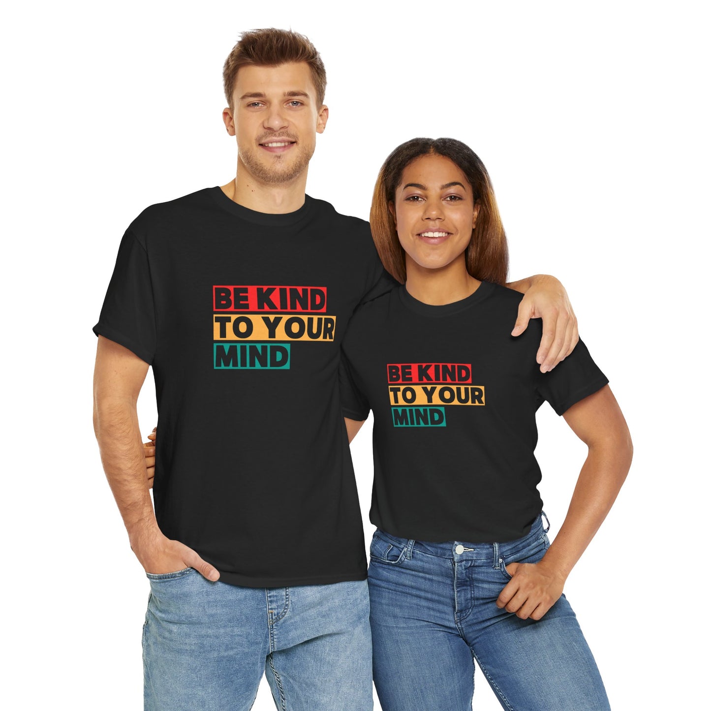 T-Shirt-Be Kind to Your Mind Unisex