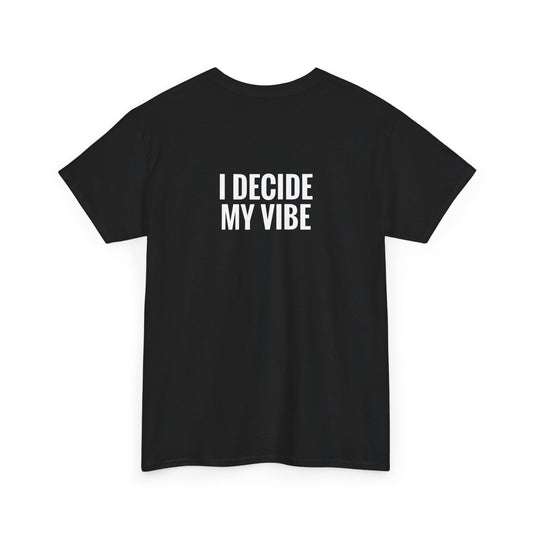 Maglietta “I Decide My Vibe”